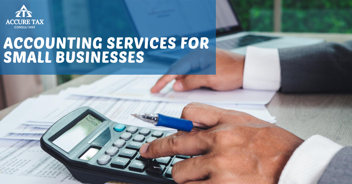 Accounting Services for Small Businesses_accuretaxconsultant.com