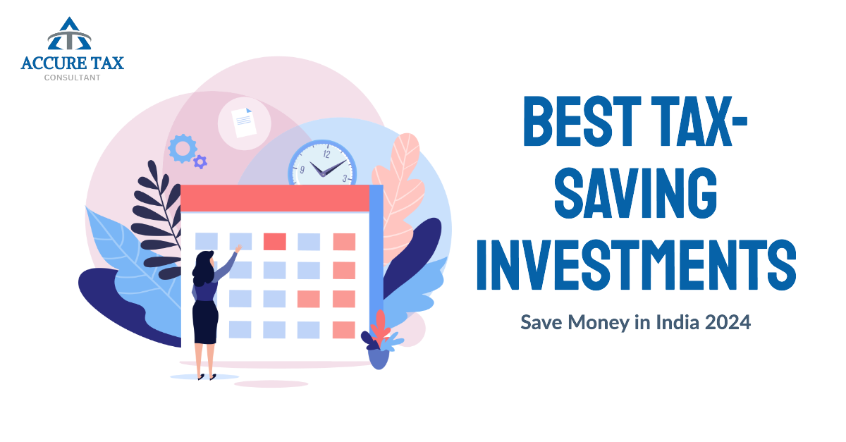 Best Tax-Saving Investments_accuretaxconsultant